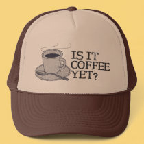 Coffee Yet? hats
