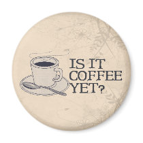 Coffee Yet? Magnet