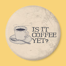Coffee Yet? magnets