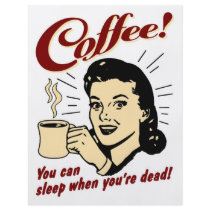 Coffee! You Can Sleep When You're Dead! Flyers