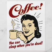 Coffee! You Can Sleep When You're Dead! Flyers