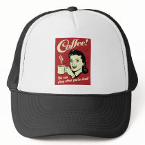 Coffee You Can Sleep When You're Dead Mesh Hats