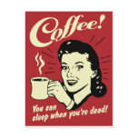 Coffee You Can Sleep When You're Dead Post Cards