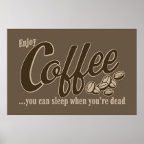 Coffee you can sleep when you're dead