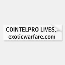 COINTELPRO LIVES!   exoticwarfare.com Bumper Stickers