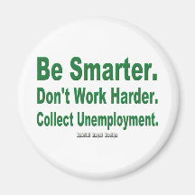 Collect Unemployment Fridge Magnets