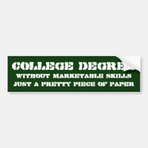 College degree must include maretable skills bumper stickers
