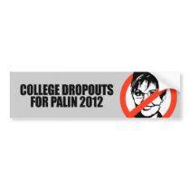 College dropouts for Palin Bumper Sticker