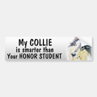 Collie - Smarter than honour student - funny Bumper Stickers