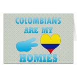 Colombians are my Homies Card