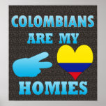 Colombians are my Homies Print