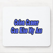Colon Cancer Can Kiss My Ass