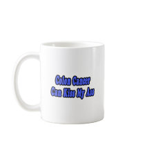 Colon Cancer Can Kiss My Ass Mugs