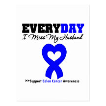 Colon Cancer Every Day I Miss My Husband Post Cards