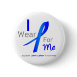 Colon Cancer I Wear Blue For Me Pinback Buttons