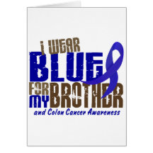 Colon Cancer I WEAR BLUE FOR MY BROTHER 6.3 Cards
