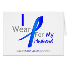 Colon Cancer I Wear Blue For My Husband Card