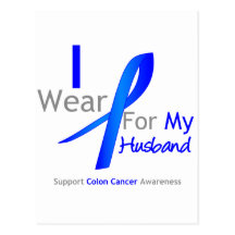 Colon Cancer I Wear Blue For My Husband Post Card