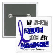 Colon Cancer I Wear Blue For My Mother-In-Law 37 Button