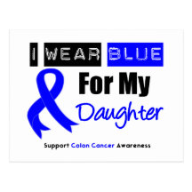 Colon Cancer I Wear Blue Ribbon For My Daughter Postcard