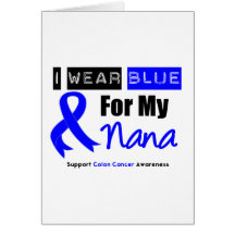 Colon Cancer I Wear Blue Ribbon For My Nana Greeting Card