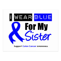 Colon Cancer I Wear Blue Ribbon For My Sister Post Card