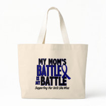 Colon Cancer MY BATTLE TOO 1 Mom Tote Bag