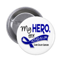 Colon Cancer MY HERO MY MOTHER-IN-LAW 42 Pin