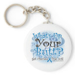 Colon Cancer What's Up Your Butt? Keychain