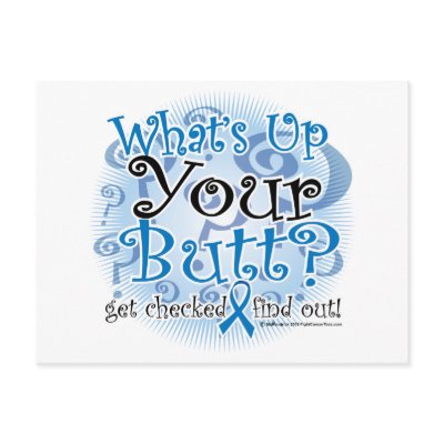 Colon Cancer What's Up Your Butt? Postcard by fightcancertees
