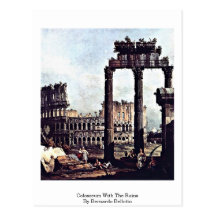 Colosseum With The Ruins By Bernardo Bellotto Postcard