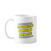 Colourectal Surgeons Kick Ass! Mugs