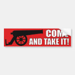 Come and take it! bumper stickers
