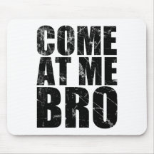 Come At Me Bro Mouse Pad