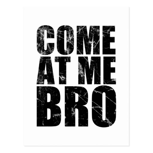 Come At Me Bro Postcards