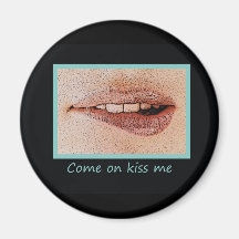 Come on kiss me ímans