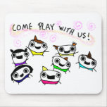 "Come play with us" Mouse Pads