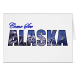 Come See Alaska Cards