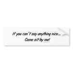 Come Sit By Me Bumpersticker