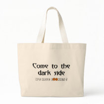 Come To The Dark Side - We Have Cookies! Tote Bags