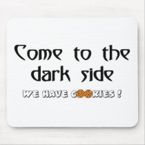 Come To The Dark Side - We Have Cookies!