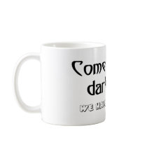 Come To The Dark Side - We Have Cookies! Mug