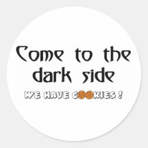 Come To The Dark Side - We Have Cookies! Round Stickers