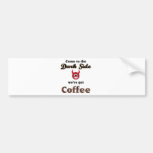 come to the dark side, we've got coffee autoaufkleber