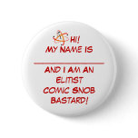 Comic Snob Pin