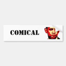 COMICAL bumper sticker