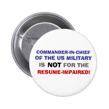 COMMANDER-IN-CHIEF IS NOT FOR THE RESUME IMPAIRED PINS