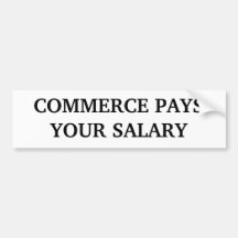 COMMERCE PAYS YOUR SALARY BUMPER STICKER