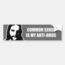 Common sense is my anti-drug bumper stickers