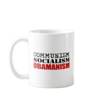 COMMUNISM, SOCIALISM, OBAMANISM MUG